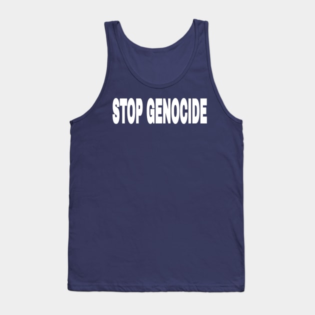 STOP GENOCIDE - White - Front Tank Top by SubversiveWare